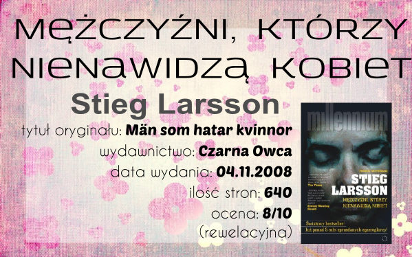 Stieg Larsson - Mężczyźni, którzy nienawidzą kobiet